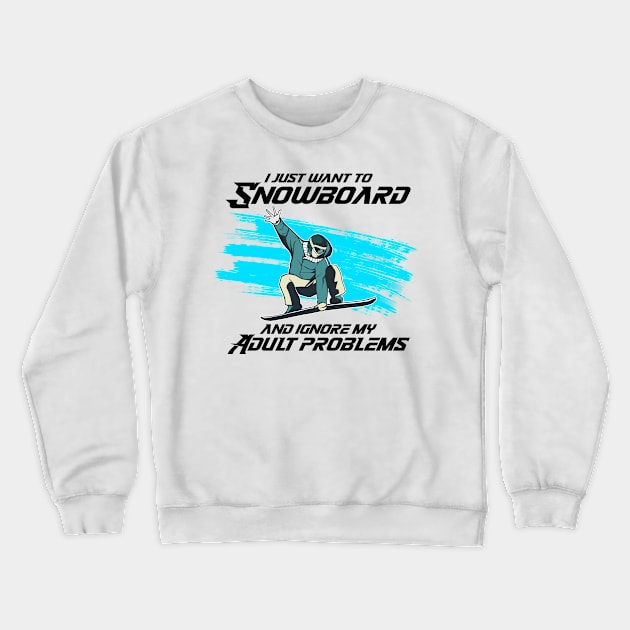 i just want to snowboard Crewneck Sweatshirt by Jabinga